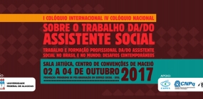 I Colóquio Internacional IV Colóquio Nacional debate sobre formação e trabalho do Assistente Social