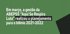 Planejamento da gestão Aqui Se Respira Luta define prioridades para o biênio 2021-2022