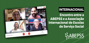 Internacional: ABEPSS se reúne com a Associação Internacional de Escolas de Serviço Social