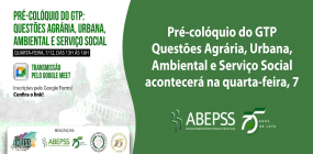 Pré-colóquio do GTP Questões Agrária, Urbana, Ambiental e Serviço Social acontecerá em 7 de dezembro