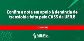 ABEPSS assina nota em apoio à denúncia de transfobia feita pelo CASS da UERJ
